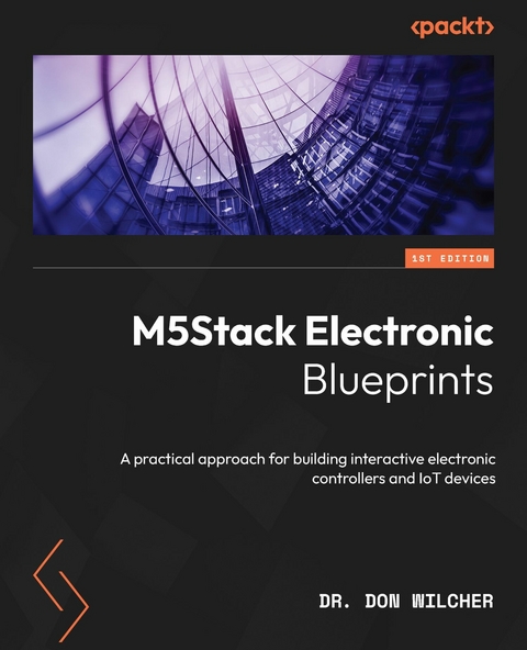 M5Stack Electronic Blueprints -  Wilcher Dr. Don Wilcher