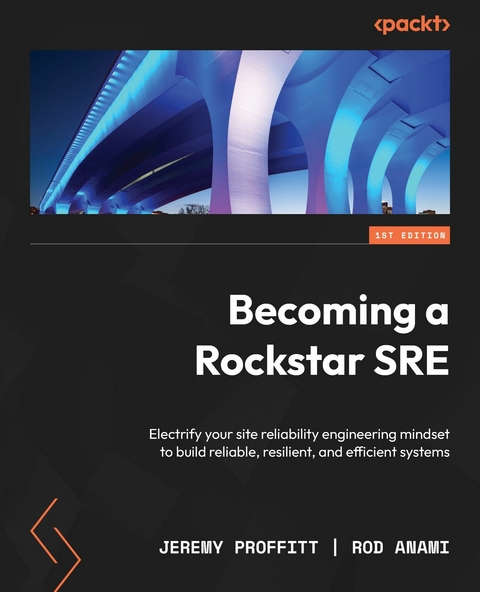 Becoming a Rockstar SRE -  Proffitt Jeremy Proffitt,  Anami Rod Anami