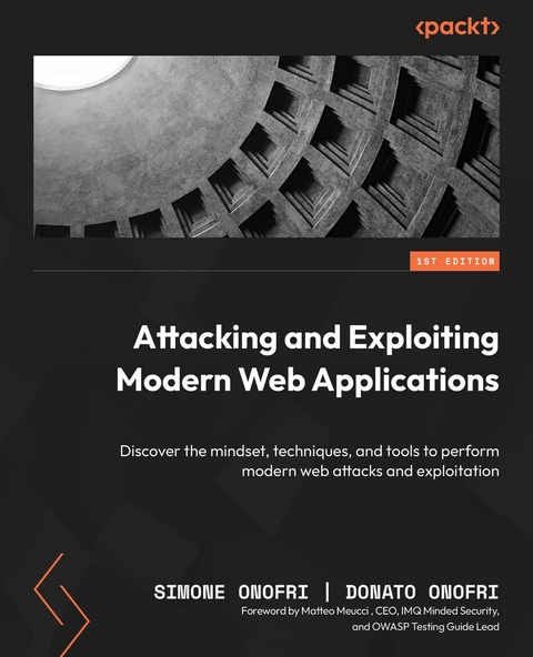 Attacking and Exploiting Modern Web Applications -  Simone Onofri,  Donato Onofri