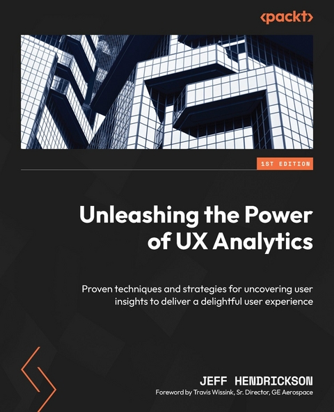 Unleashing the Power of UX Analytics -  Jeff Hendrickson