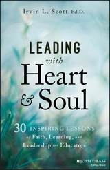 Leading with Heart and Soul - Irvin L. Scott