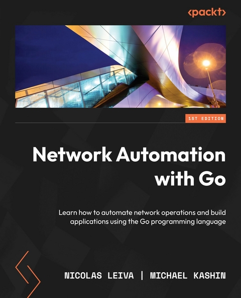Network Automation with Go -  Michael Kashin,  Nicolas Leiva
