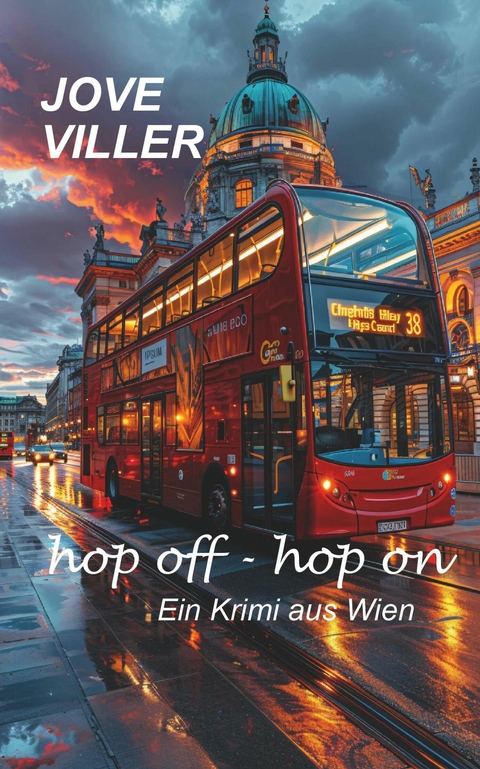 hop off - hop on - Ein Krimi aus Wien -  Jove Viller