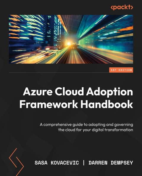 Azure Cloud Adoption Framework Handbook - Sasa Kovacevic, Darren Dempsey