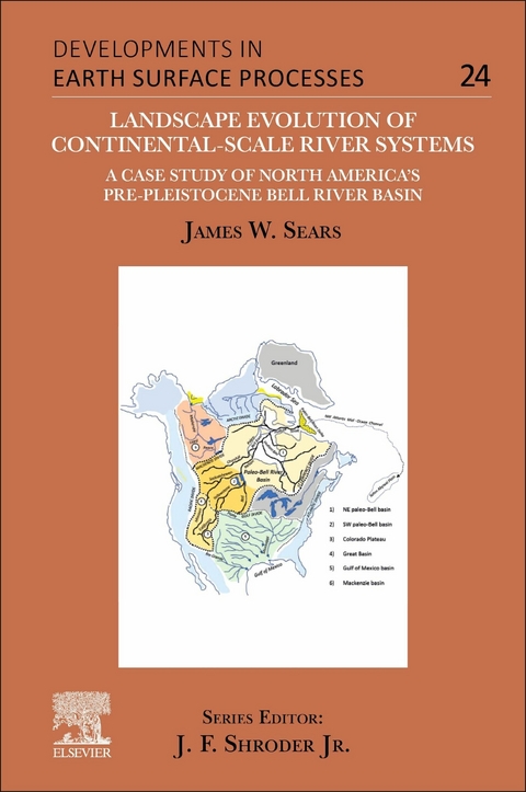 Landscape Evolution of Continental-Scale River Systems -  James W. Sears