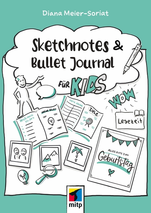 Sketchnotes und Bullet Journal für Kids -  Diana Meier-Soriat