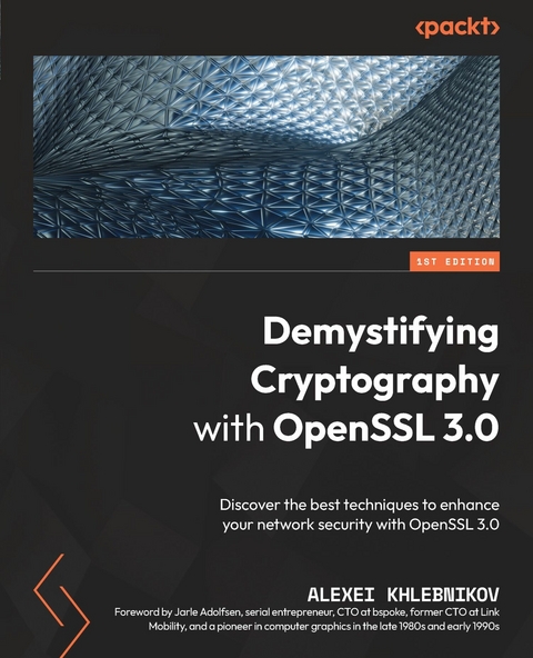 Demystifying Cryptography with OpenSSL 3.0 -  Khlebnikov Alexei Khlebnikov,  Adolfsen Jarle Adolfsen