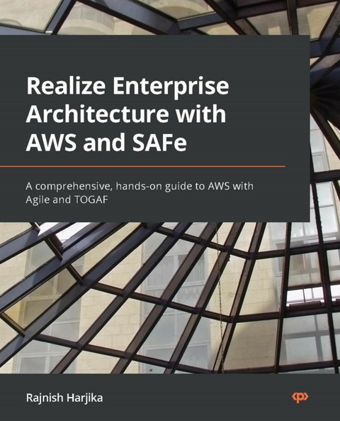 Realize Enterprise Architecture with AWS and SAFe - Rajnish Harjika