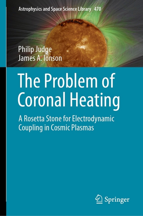 The Problem of Coronal Heating -  Philip Judge,  James A. Ionson