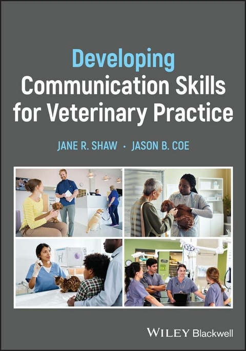 Developing Communication Skills for Veterinary Practice -  Jason B. Coe,  Jane R. Shaw