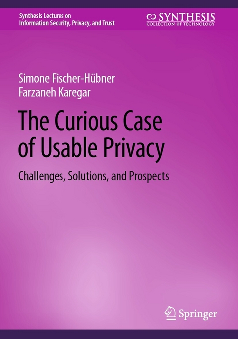 The Curious Case of Usable Privacy -  Simone Fischer-Hübner,  Farzaneh Karegar