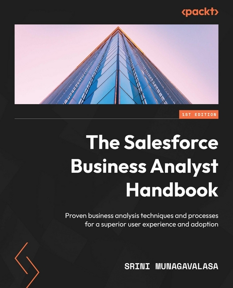 The Salesforce Business Analyst Handbook - Srini Munagavalasa