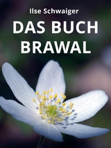 Das Buch Brawal - Ilse Schwaiger