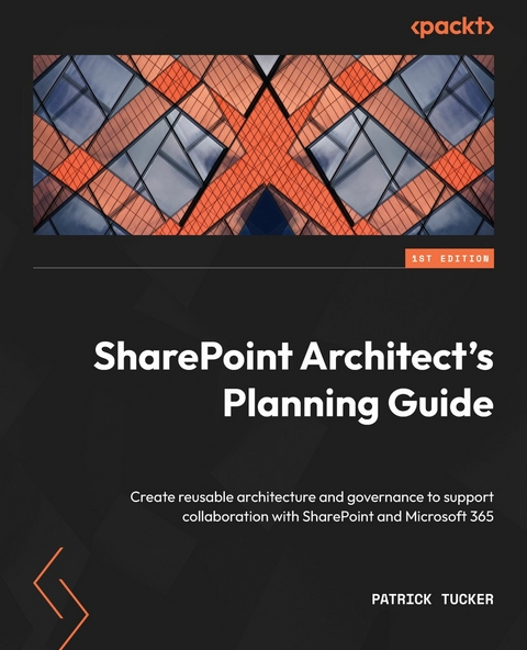 SharePoint Architect's Planning Guide -  Patrick Tucker