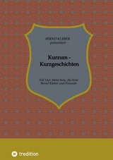 Kurzum - Kurzgeschichten - Bernd Kleber