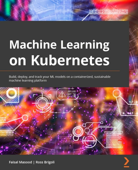 Machine Learning on Kubernetes - Faisal Masood, Ross Brigoli