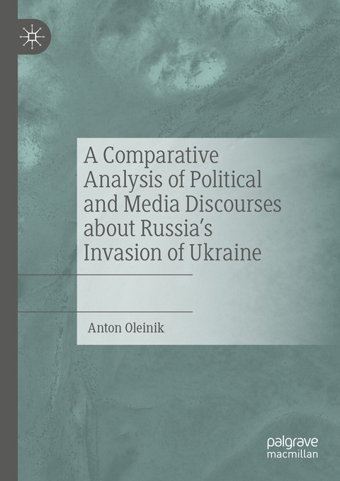 A Comparative Analysis of Political and Media Discourses about Russia's Invasion of Ukraine -  Oleinik Anton