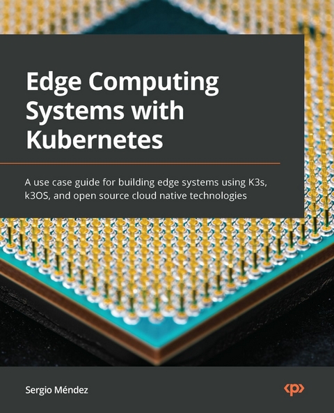 Edge Computing Systems with Kubernetes -  Mendez Sergio Mendez
