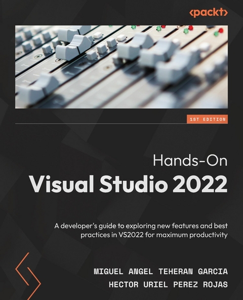 Hands-On Visual Studio 2022 -  Miguel Angel Teheran Garcia,  Hector Uriel Perez Rojas