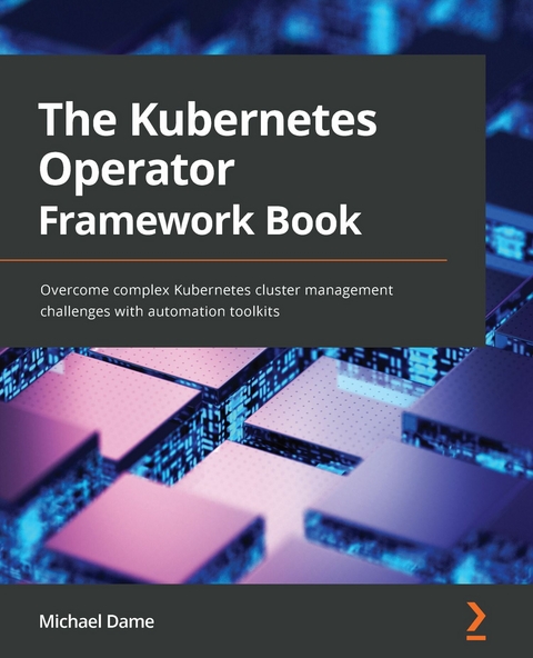 Kubernetes Operator Framework Book -  Michael Dame