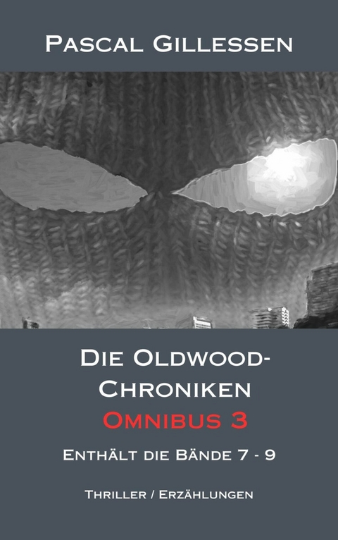 Die Oldwood-Chroniken Omnibus 3 - Pascal Gillessen