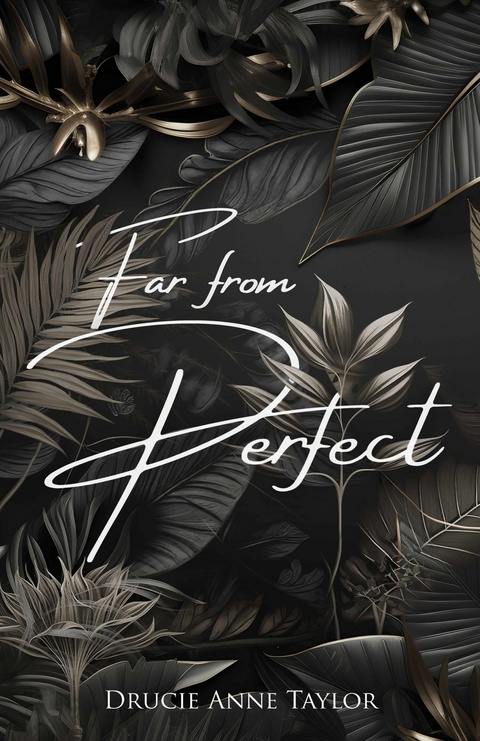 Far From Perfect -  Drucie Anne Taylor