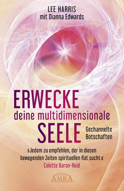 ERWECKE DEINE MULTIDIMENSIONALE SEELE: Botschaften aus der 9. Dimension - Lee Harris