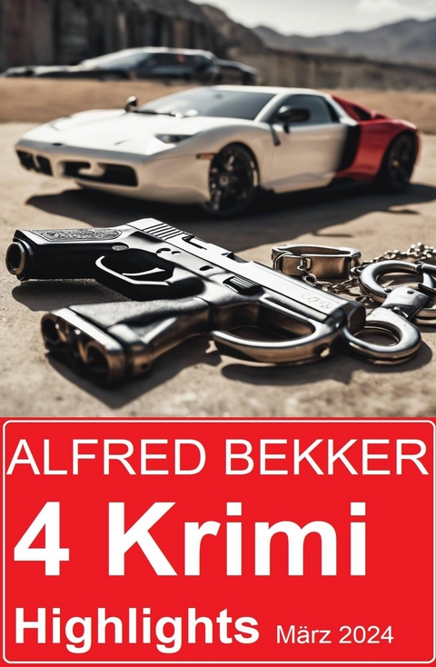 4 Krimi Highlights März 2024 -  Alfred Bekker