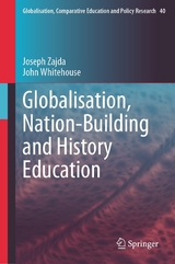 Globalisation, Nation-Building and History Education - Joseph Zajda, John Whitehouse