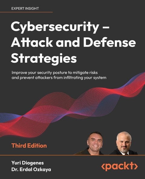 Cybersecurity - Attack and Defense Strategies -  Ozkaya Dr. Erdal Ozkaya,  Diogenes Yuri Diogenes