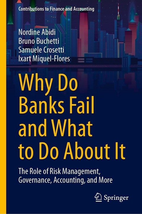 Why Do Banks Fail and What to Do About It -  Nordine Abidi,  Bruno Buchetti,  Samuele Crosetti,  Ixart Miquel-Flores