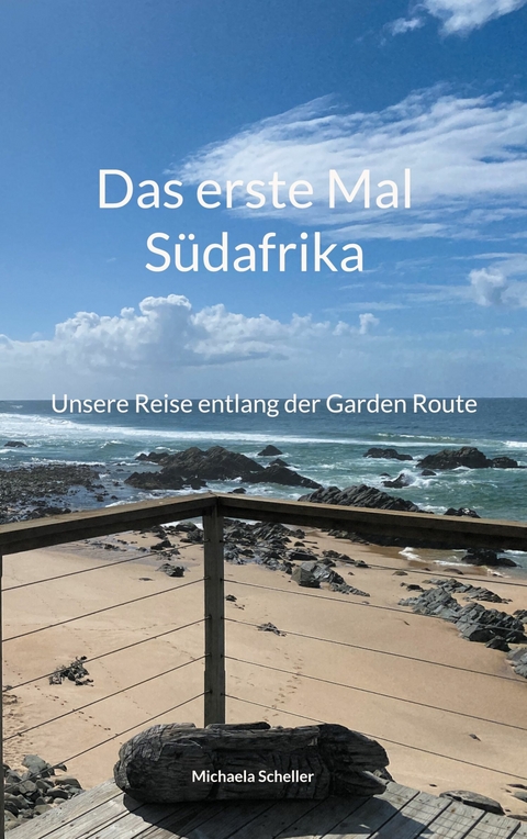 Das erste Mal Südafrika -  Michaela Scheller