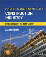 Project Management in the Construction Industry -  Saleh A. Mubarak