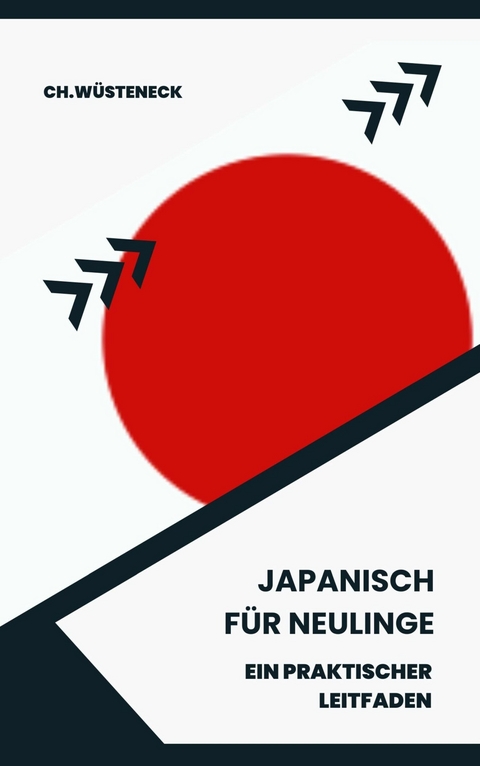 Japanisch für Neulinge -  Ch. Wüsteneck