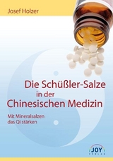 Die Schüßler-Salze in der Chinesischen Medizin - Josef Holzer