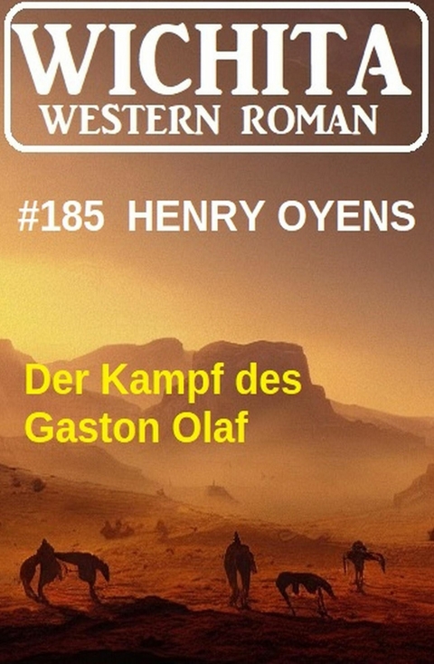 Der Kampf des Gaston Olaf: Wichita Western Roman 185 -  Henry Oyens