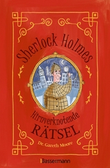 Sherlock Holmes - Hirnverknotende Rätsel. Für Kinder ab 8 Jahren - Gareth Moore