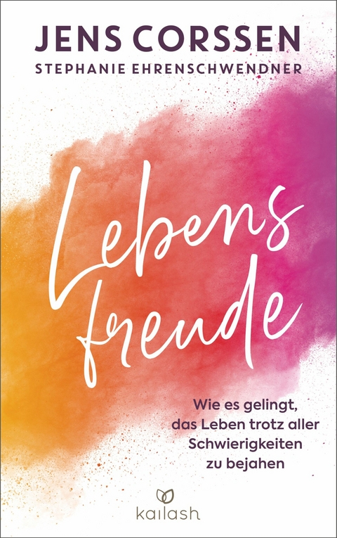 Lebensfreude -  Jens Corssen,  Stephanie Ehrenschwendner