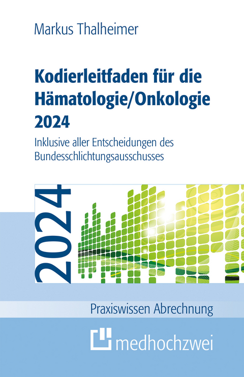 Kodierleitfaden für die Hämatologie/Onkologie 2024 -  Markus Thalheimer