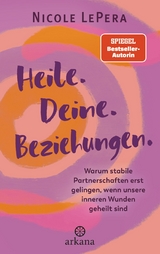 Heile. Deine. Beziehungen. - Nicole Lepera