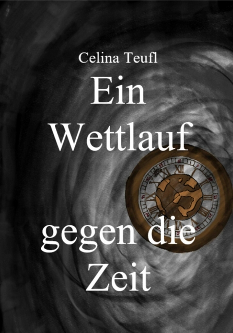 Ein Wettlauf gegen die Zeit -  Celina Teufl