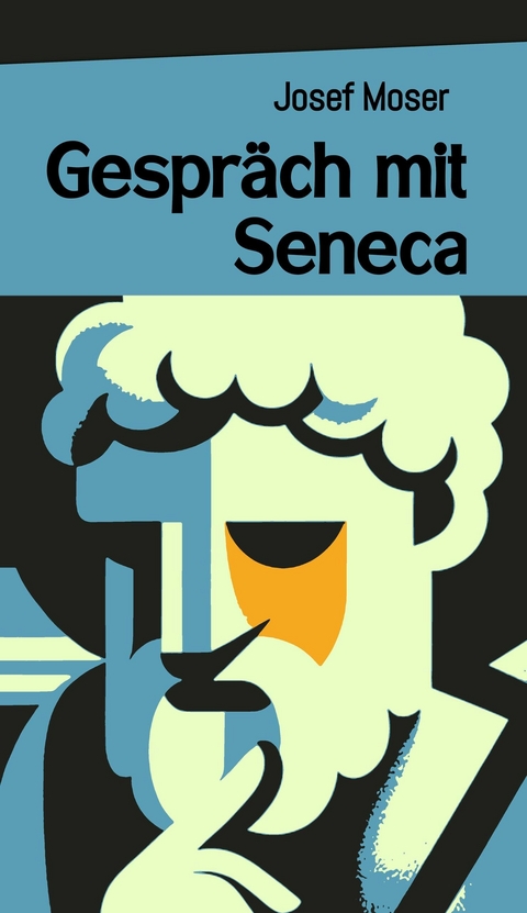 Gespräch mit Seneca - Josef Moser