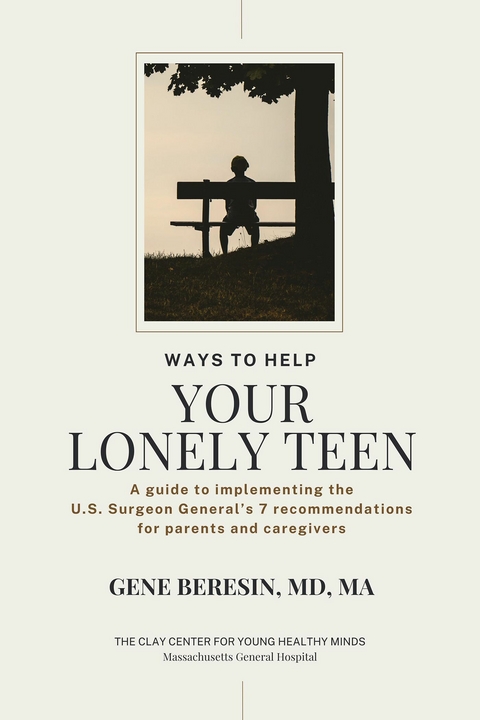 Ways to Help Your Lonely Teen -  Gene Beresin MD MA