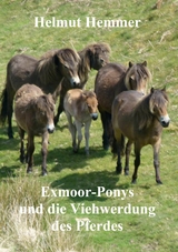 Exmoor-Ponys und die Viehwerdung des Pferdes - Helmut Hemmer