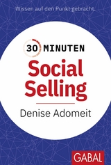 30 Minuten Social Selling - Denise Adomeit