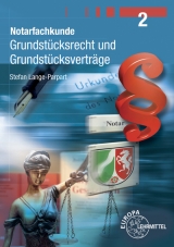 Notarfachkunde - Grundstücksrecht und Grundstücksverträge - Stefan Lange-Parpart