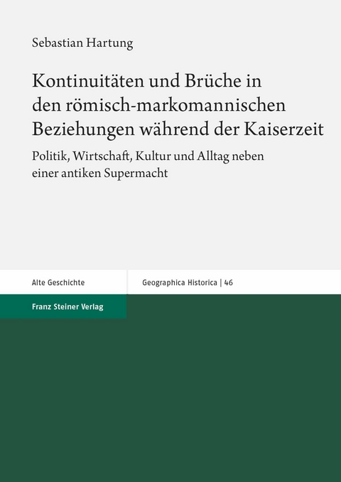 Kontinuitäten und Brüche in den römisch-markomannischen Beziehungen während der Kaiserzeit -  Sebastian Hartung