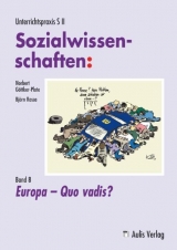 Unterrichtspraxis S II Sozialwissenschaften / Band 8:  Europa - Quo vadis? - Norbert Göttker-Plate, Björn Rossa