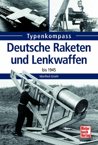 Deutsche Raketen und Lenkwaffen - Manfred Griehl