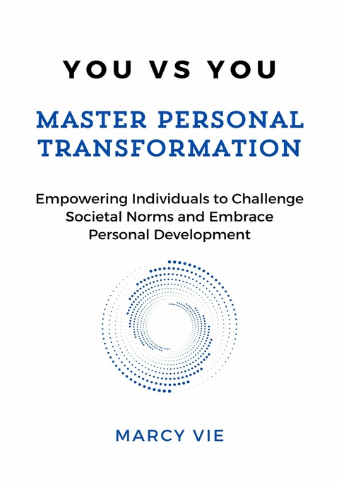 You vs You: Master Personal Transformation -  Marcy Vie